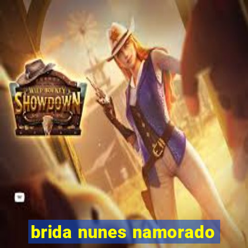 brida nunes namorado